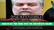 [FREE] EBOOK Indefensible: The Missing Truth About Steven Avery, Teresa Halbach, and Making a