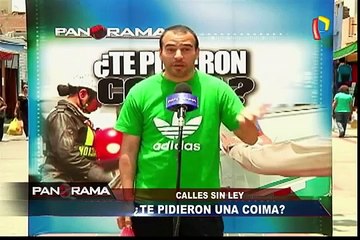 Calles sin ley: ¿Te pidieron una coima?