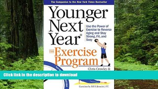 Best book  Younger Next Year: The Exercise Program: Use the Power of Exercise to Reverse Aging and