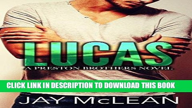 [PDF] Lucas - A Preston Brothers Novel (Book 1): A More Than Series Spin-off Popular Online