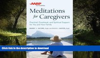Read books  AARP Meditations for Caregivers: Practical, Emotional, and Spiritual Support for You