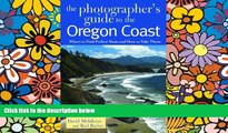 Must Have  The Photographer s Guide to the Oregon Coast: Where to Find Perfect Shots and How to