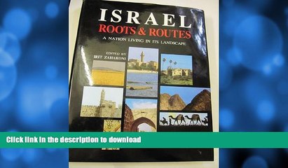 READ BOOK  Israel Roots and Routes: A Nation Living in Its Landscape FULL ONLINE