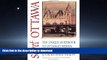 READ THE NEW BOOK Secret Ottawa: The Unique Guidebook to Ottawaâ€™s Hidden Sites, Sounds,   Tastes