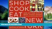 Ebook Best Deals  Shop Cook Eat New York: 200 of the City s Best Food Shops, Plus Favorite