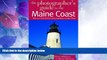 Deals in Books  The Photographer s Guide to the Maine Coast: Where to Find Perfect Shots and How