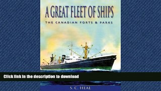 READ THE NEW BOOK A Great Fleet of Ships: The Canadian Forts and Parks READ EBOOK