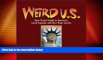 Big Sales  Weird U.S.: Your Travel Guide to America s Local Legends and Best Kept Secrets  READ