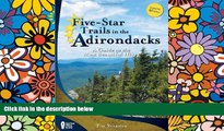 Must Have  Five-Star Trails in the Adirondacks: A Guide to the Most Beautiful Hikes  Full Ebook