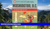 Ebook deals  City Walks with Kids: Washington D.C.: 50 Adventures on Foot  Buy Now