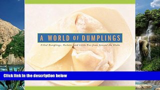 Best Buy Deals  A World of Dumplings: Filled Dumplings, Pockets and Little Pies from Around the