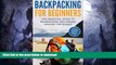 READ  Backpacking: Backpacking For Beginners - With Insider Money Saving Tips. The Essential