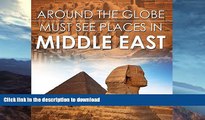READ  Around The Globe - Must See Places in the Middle East: Middle East Travel Guide for Kids