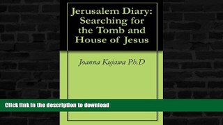READ BOOK  Jerusalem Diary: Searching for the Tomb and House of Jesus  PDF ONLINE