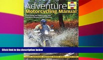 Ebook Best Deals  Adventure Motorcycling Manual - 2nd Edition: Everything You Need to Plan and