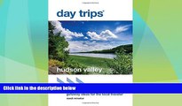 Deals in Books  Day TripsÂ® Hudson Valley: Getaway Ideas for the Local Traveler (Day Trips