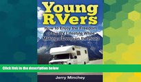 Must Have  Young RVers: How to Enjoy the Freedom of the RV Lifestyle While Making a Living on the