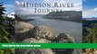 Must Have  Hudson River Journey: Images from Lake Tear of the Clouds to New York Harbor  Buy Now