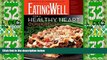 Big Sales  The EatingWell for a Healthy Heart Cookbook: 150 Delicious Recipes for Joyful,