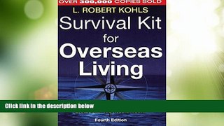 Buy NOW  Survival Kit for Overseas Living: For Americans Planning to Live and Work Abroad  READ