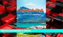 READ THE NEW BOOK Canada: Where To Go, What To See - A Canada Travel Guide