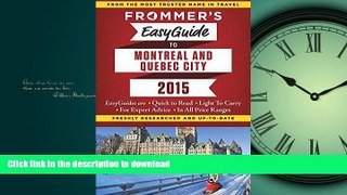READ THE NEW BOOK Frommer s EasyGuide to Montreal and Quebec City 2015 (Frommer s Easyguide to