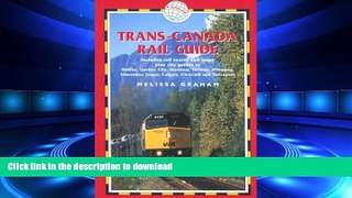 READ THE NEW BOOK Trans-Canada Rail Guide, 4th: includes city guides to Halifax, Quebec City,