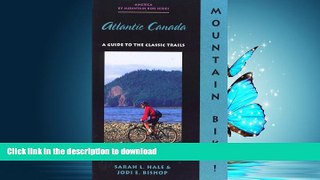 READ THE NEW BOOK Mountain Bike! Atlantic Canada (America by Mountain Bike - Menasha Ridge) READ