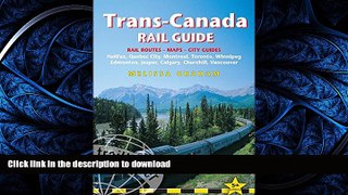 READ THE NEW BOOK Trans-Canada Rail Guide: Includes City Guides To Halifax, Quebec City, Montreal,