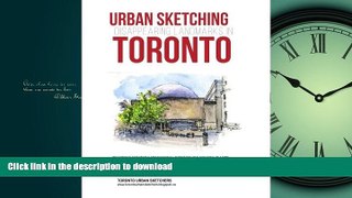 EBOOK ONLINE Urban Sketching Disappearing Landmarks in Toronto READ PDF FILE ONLINE