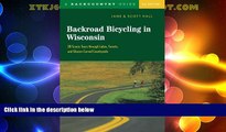 Buy NOW  Backroad Bicycling in Wisconsin: 28 Scenic Tours through Lakes, Forests, and