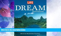 Buy NOW  Life: Dream Destinations: 100 of the World s Best Vacations  Premium Ebooks Best Seller