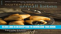 [PDF] Gluten-Free Small Bites: Sweet and Savory Hand-Held Treats for On-the-Go Lifestyles and