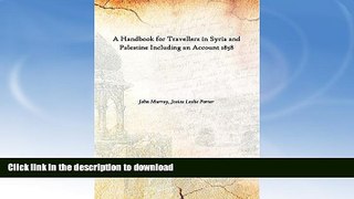 FAVORITE BOOK  A Handbook For Travellers In Syria And Palestine Including An Account [Hardcover]