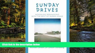 Must Have  Sunday Drives: Nostalgic Reminiscing with the Best of Burma-Shave  Full Ebook