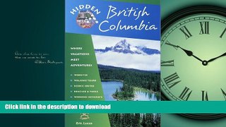 READ THE NEW BOOK Hidden British Columbia: Including Vancouver, Victoria, and Whistler READ NOW
