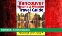 FAVORIT BOOK Vancouver, Victoria   Whistler Travel Guide: canada, british columbia, california,