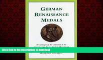 READ ONLINE German Renaissance Medals: A Catalogue of the Collection in the Victoria   Albert