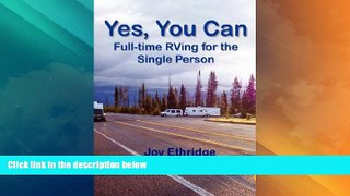 Buy NOW  Yes, You Can Full-Time RVing for the Single Person  Premium Ebooks Online Ebooks