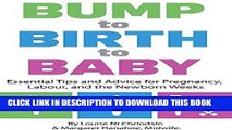 [PDF] Bump to Birth to Baby: Essential Tips and Advice for Pregnancy, Labour, and the Newborn