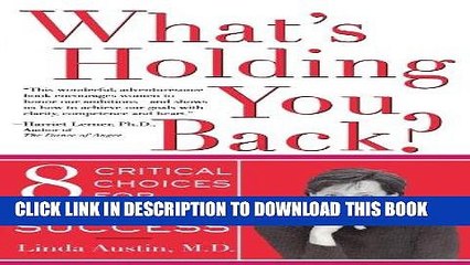 [PDF] What s Holding You Back?: Eight Critical Choices For Women s Success Popular Online