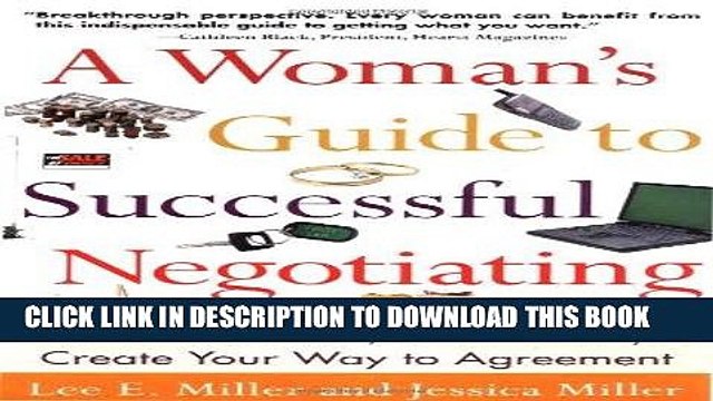 [PDF] A Woman s Guide to Successful Negotiating: How to Convince, Collaborate, Create Your Way