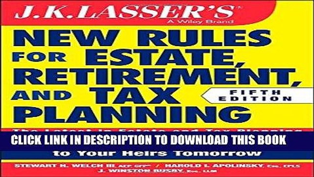 [PDF] JK Lasser s New Rules for Estate, Retirement, and Tax Planning Popular Collection