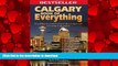 READ THE NEW BOOK Calgary Book of Everything: Everything You Wanted to Know About Calgary and Were