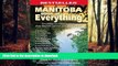 READ THE NEW BOOK Manitoba Book of Everything: Everything You Wanted to Know About Manitoba and