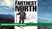 READ BOOK  Farthest North: The Voyage and Exploration of the Fram 1893-96 FULL ONLINE
