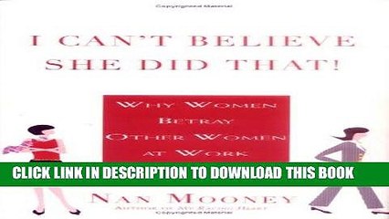 [PDF] I Can t Believe She Did That!: Why Women Betray Other Women at Work Popular Online