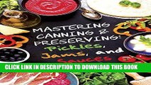 [PDF] Pickles, Jams, and Sauces (Mastering Canning and Preserving Book 1) Full Online