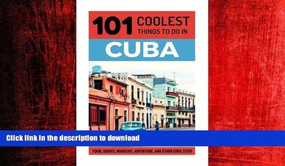 READ THE NEW BOOK Cuba: Cuba Travel Guide: 101 Coolest Things to Do in Cuba (Cuba, Cuba Travel