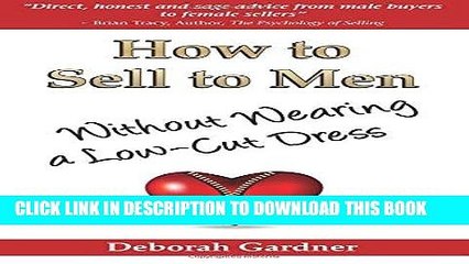 [PDF] How to Sell to Men Without Wearing a Low-Cut Dress Full Collection